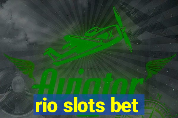 rio slots bet